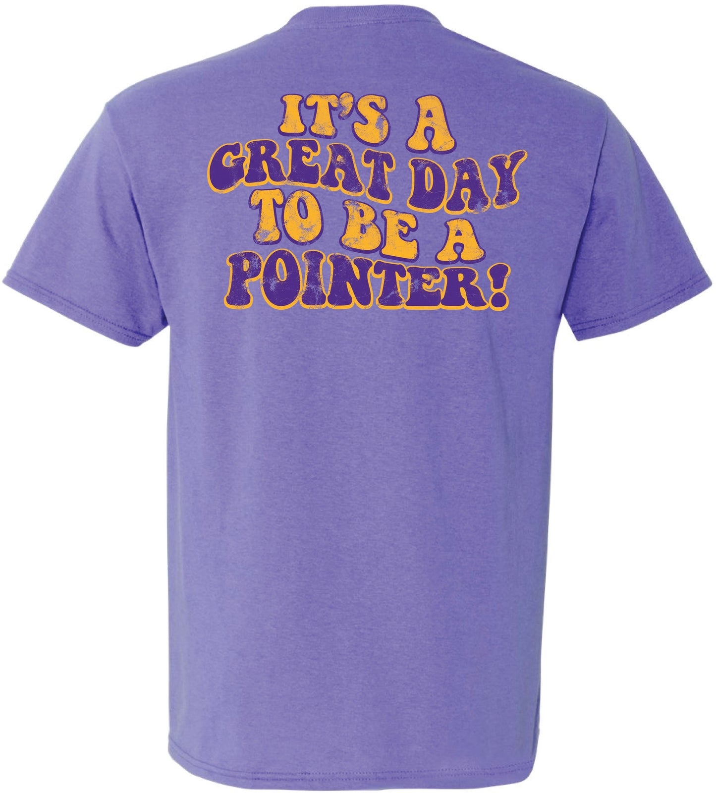 GREAT DAY TO BE A POINTER T-shirt